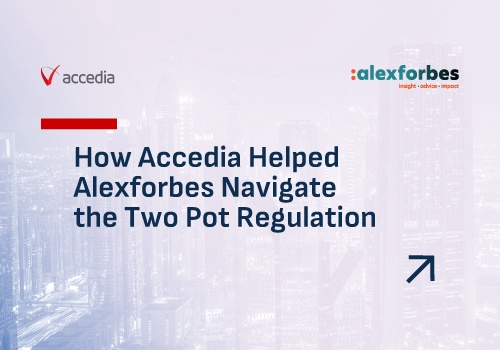 How Accedia Helped Alexforbes Navigate the Two Pot Regulation